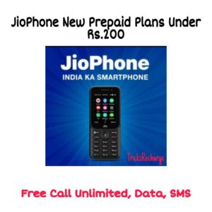 JioPhone New Prepaid Plans Under Rs.200