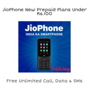 JioPhone New Prepaid Plans Under Rs.100