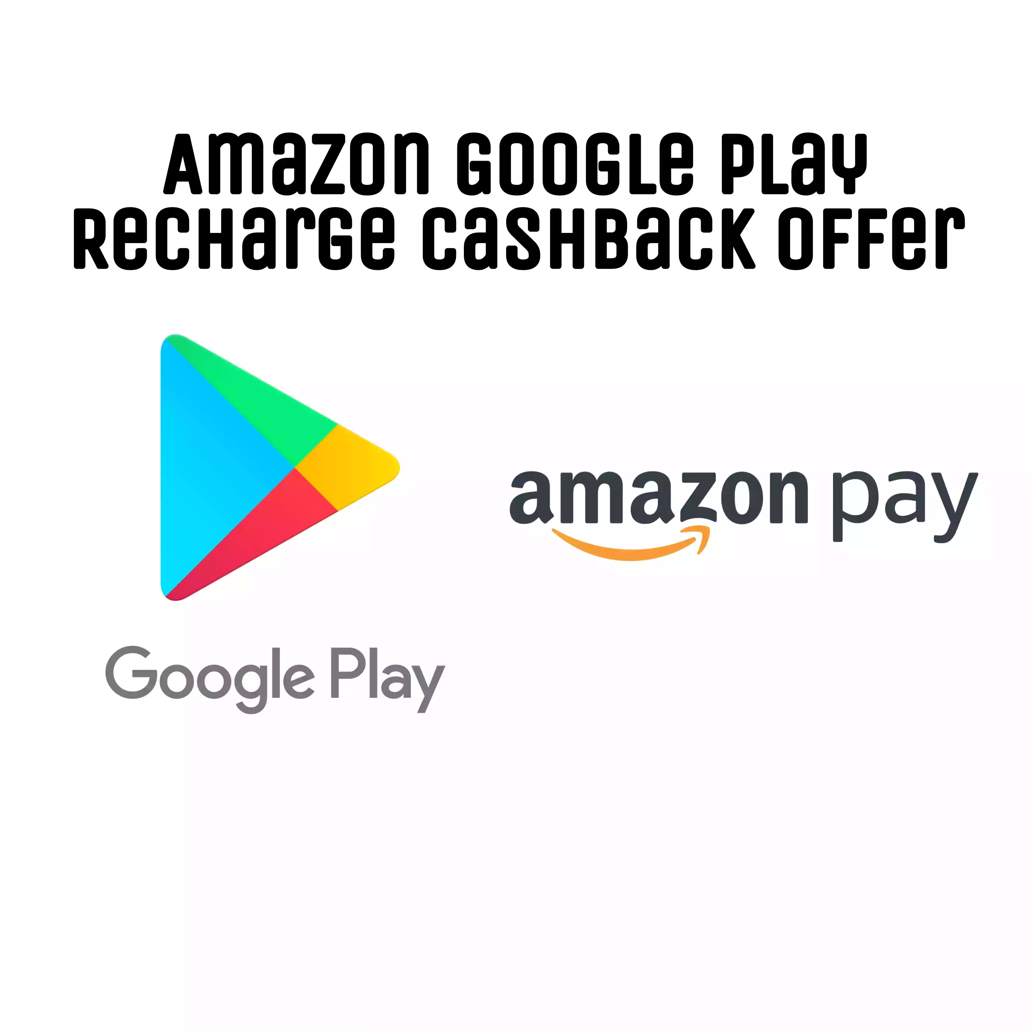 Amazon Google Play Recharge Offer