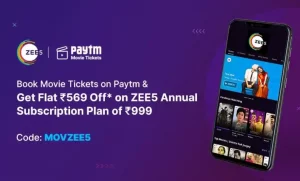 ZEE5 Offer: Book Movie Tickets On Paytm & Get Flat ₹569 OFF On ZEE5 Annual Subscription Plan Of ₹999