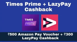 Times Prime LazyPay Offer
