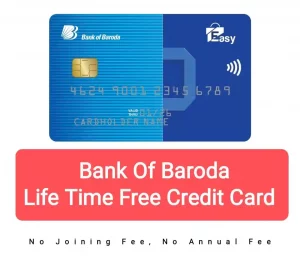 Bank of Baroda Lifetime Free Credit Card No Joining Fee + No