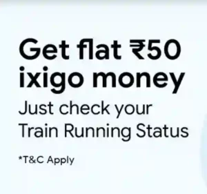 Free Ixigo Money Just Check Your Train Running Status