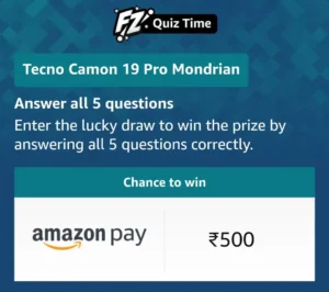 Amazon Tecno Camon 19 Pro Mondrian Quiz Answers