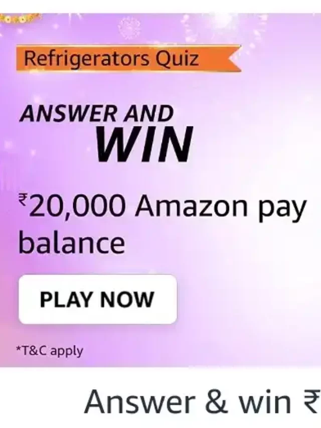 Amazon Refrigerators Quiz Answers – Win ₹20,000