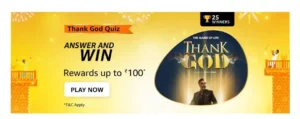 Amazon Pay Movies Thank God Quiz Answers