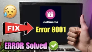 How to Fix JioCinema 8001 Error Something Went Wrong to Try Again
